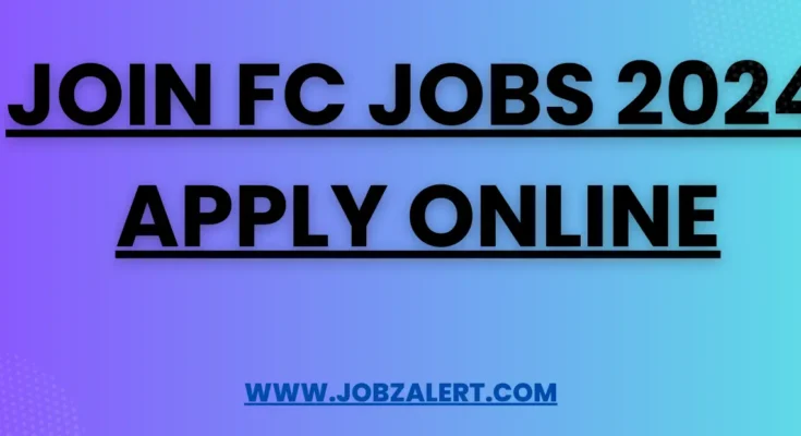Join FC Jobs 2024 Apply Online