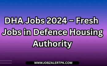 DHA Jobs 2024 – Fresh Jobs in Defence Housing Authority